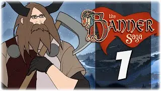 Let's Play: The Banner Saga | Part 1 | Only the Sun Has Stopped | The Banner Saga Gameplay
