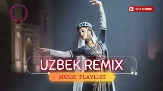 Uzbek Party Mix 🎉 EDM Remix for Night Club Compilation