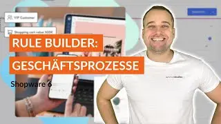 Shopware Rule Builder: Eigene Regeln f&uuml;r Gesch&auml;ftsprozesse - Shopware 6 Tutorial