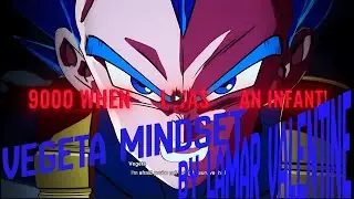 9000 WHEN I WAS AN INFANT! &ndash; Vegeta Mindset by Lamar Valentine