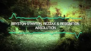 [Glitch Hop] Bryston Stanton, Rezzax & Resignition - Absolution (Ethereal Release)
