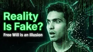 Matrix is real | Free will is not real |