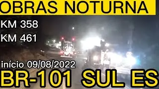 BR-101 SUL ES IN&Iacute;CIO DAS OBRAS NOTURNA ENTRE KM 358 E 461 DIVISA COM RJ #br101 #obras #eco101 #es