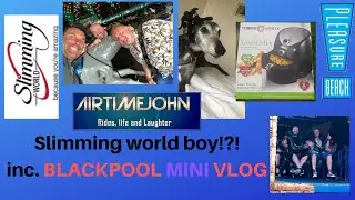 Slimming world boy?! & Blackpool mini Vlog! Feat. Springy tales and Craig Toy