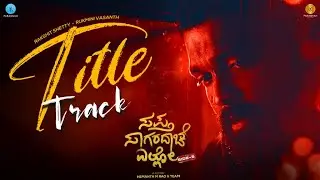 Sapta Sagaradaache Ello (Side B) - Title Track | Rakshit Shetty | Rukmini| Hemanth M Rao| Charan Raj