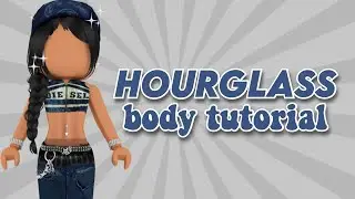 ROBLOX HOURGLASS BODY TUTORIAL || coziivbes ♡