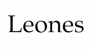 How to Pronounce Leones