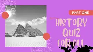 History Quiz For All ୲ Part 1 ୲ History Trivia Quiz Level: Medium