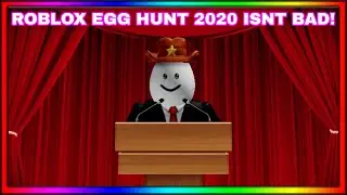 Why Roblox Egg Hunt 2020 Is Actually Good (In Defense Of Roblox Egg Hunt 2020)