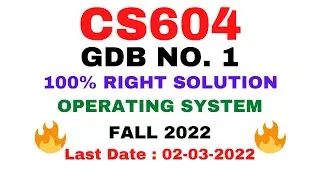 CS604 GDB NO. 1 FALL 2022 || 100% RIGHT SOLUTION || OPERATING SYSTEM || BY VuTech