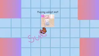 Playing adopt me!!!