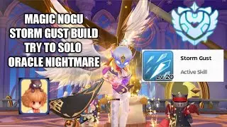 MAGIC NOGU STORM GUST BUILD TRY TO SOLO ORACLE NIGHTMARE - RAGNAROK ETERNAL LOVE