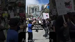 San Francisco Marches Against Trump's Billionaire Agenda