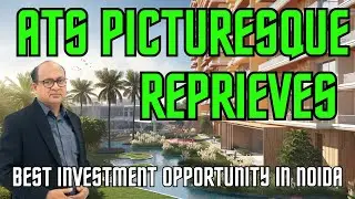 Is This the Best Investment in Sector 152 Noida? | ATS Picturesque Reprieves Review