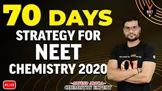 NEET Chemistry 70 Days Strategy for NEET 2020 Preparation | NEET 2020 Study Plan | Arvind Arora