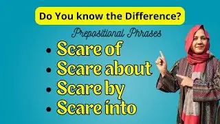 Prepositional Phrases Used In Spoken English || Scare of - Scare about - Scare into - Scare by