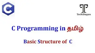 #01 | C Programming for Beginners | Basic structure Of C Program-Tamil | தமிழில்
