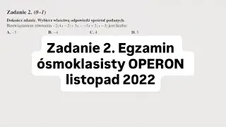 Zadanie 2. Egzamin ósmoklasisty OPERON listopad 2022