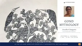 Gond Mythology | Gond Narratives Exhibition at DakshinaChitra