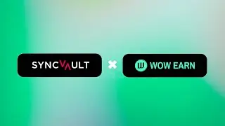 WOW EARN x SyncVault: ขับเคลื่อนยุคใหม่ของ Creator Economy!