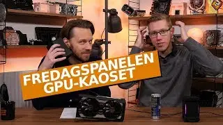 Fredagspanelen 186: Radeon RX 5600 XT, Intel Xe DG1 och Cyberpunk 2077 f&ouml;rsenas