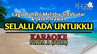 Selalu Ada Untukku Karaoke Rohani Nada Pria