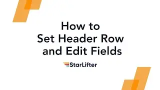 Set Header Row / Edit Fields in StarLifter - Tutorial