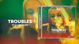 TROUBLES Riddim (Reggae Dub Trap Beat Instrumental) 2021 - Alann Ulises