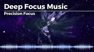Deep Focus Music for Work, #productivity   #creativeflowmusic  #cognitiveenhancement  #focusmusic