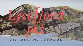 Oil Painting Tutorial ~ Lysefjord part 2. Norwegian Landscape Paintings