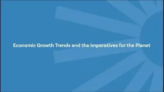Economic Growth Trends and the Imperatives for the Planet | Leadership Panel