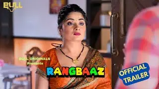 RANGBAAZ | Season 01 | OFFICIAL TRAILER | Streaming from 13Th June on Bull Originals OTT
