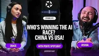 EP99 | Who Will Win The AI Race? China vs. USA! | Pente Spotlight
