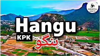 Hangu City Khyber pakhtunkhwa Pakistan | History & Documentary | Explained 