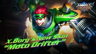 X.Borg's New Skin | Moto Drifter | Mobile Legends:Bang Bang!