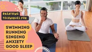 Breathing Techniques For Swimming, Running, Singing, Anxiety, Good Sleep