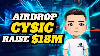 Hướng Dẫn Airdrop CYSIC - Raise $18M Bởi OKX , Polychain &hellip;.