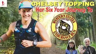 Western States 100 (Chelsey Topping's Six Year Journey) GottaRunRacing Podcast