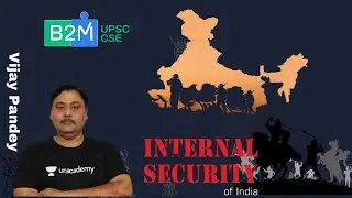 L1: Internal Security Of India | Introduction and Importance  | UPSC CSE/IAS  2021 | Vijay Pandey