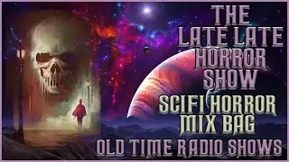 Science Fiction Horror Compilation | Spooky Stories | Old Time Radio Shows All Night Long