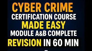Cyber Crime Certification course Made Easy | Module A&B Complete Revision in 60 min  Quick Revision