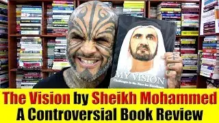 The Vision by Sheikh Mohammed - A Controversial Book Review