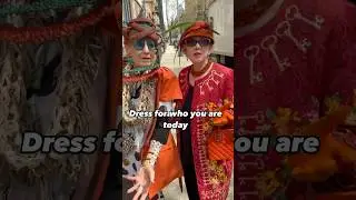 Dress up for who you are every day