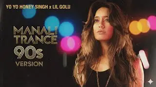 Manali Trance  (90's version  )&nbsp; yoyo honey singh x Lil golu #honeysingh&nbsp;#90s #lilgolu  