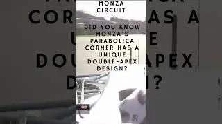 Decoding Monza's Thrilling Challenge: The Unique Double-Apex Design of Parabolica Corner!