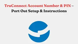 TruConnect Account Number & PIN &ndash; Port Out Setup & Instructions