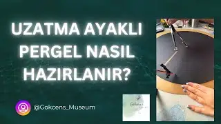 Uzatma ayaklı pergel nasıl hazırlanır ve kullanılır?