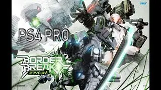 BORDER BREAK GAMEPLAY PS4 PRO