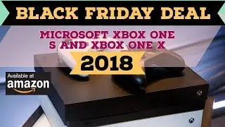Top Microsoft Xbox One Black Friday 2018 Deals On Amazon