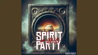 Spirit party (607 Unc Remix)